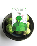 Christmas Brussels Sprout LOVER Enamel Pin